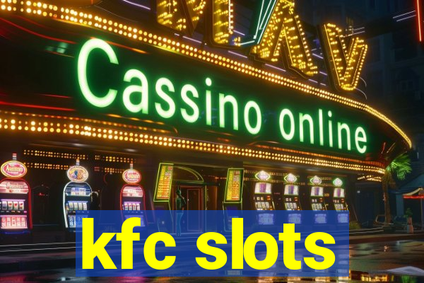kfc slots
